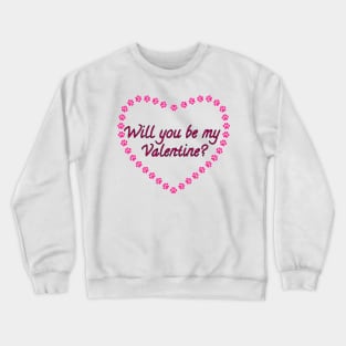 Will you be my Valentine? Pink Heart Paw Print Crewneck Sweatshirt